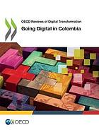 OECD Reviews of Digital Transformation : Going Digital in Colombia.