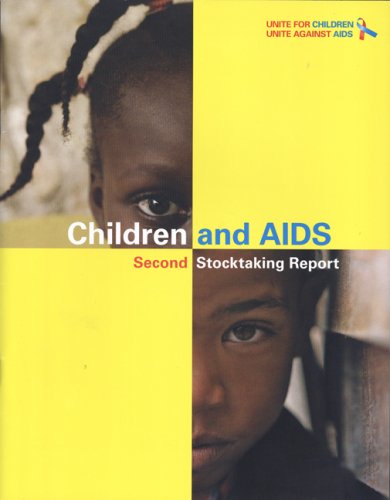 Children and AIDS : second stocktaking report : actions and progress.