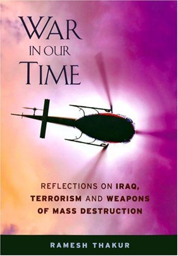 War in our time : reflections on Iraq, terrorism, and weapons of mass destruction