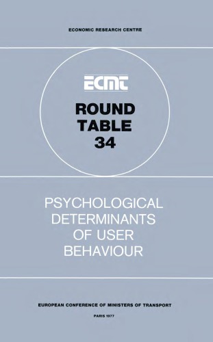 Report of the Thirty-Fourth Round Table on Transport Economics held in Paris on 6th and 7th May 1976 on the following topic : psychological determinants of user behaviour