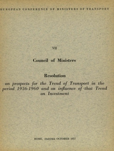 Council of ministers. VII : resolution on prospects for the trend of transport in the period 1956-1960 and on influence of that trend on investment