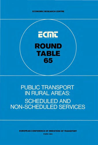 Public transport in rural areas: scheduled and non-scheduled services : report of the sixty-fith round table on transport economics, held in Paris on 15th-16th February 1984