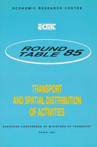 Transport and spatial distribution of activities : 85th Round table on transport economics : Report.