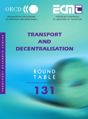 Transport and decentralisation : report of the one hundred and thirty first Round Table on Transport Economics, held in Paris on 23-24th September 2004