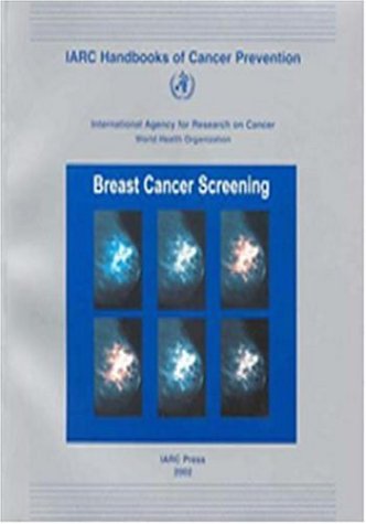 Breast Cancer Screening, Vol. 7: IARC Handbooks of Cancer Prevention