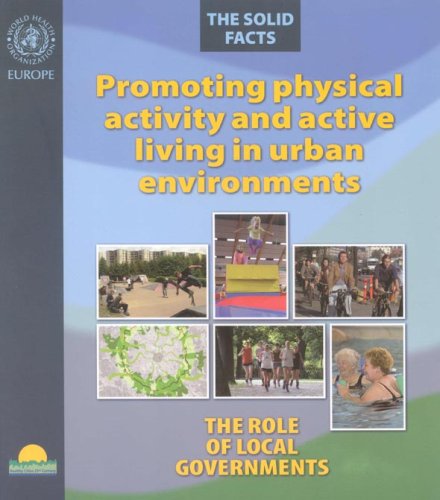 Promoting Physical Activity and Active Living Urban Environments