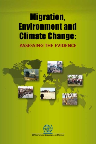 Migration, environment and the climate change : assessng the evidence