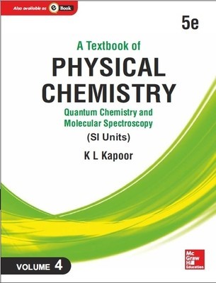 A Textbook of Physical Chemistry: Quantum Chemistry and Molecular Spectroscopy (SI Unit), 5e, Volume 4