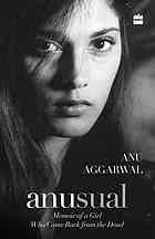 Anusual : memoir of a girl who came back from the dead