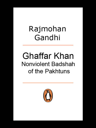 Ghaffar Khan, nonviolent badshah of the Pakhtuns