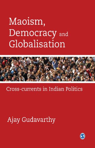 Maoism, democracy and globalisation : cross-currents in Indian politics