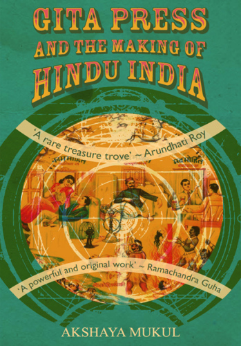 Gita Press and the Making of Hindu India