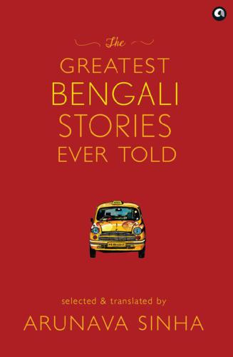 The Greatest Bengali Stories Ever Told