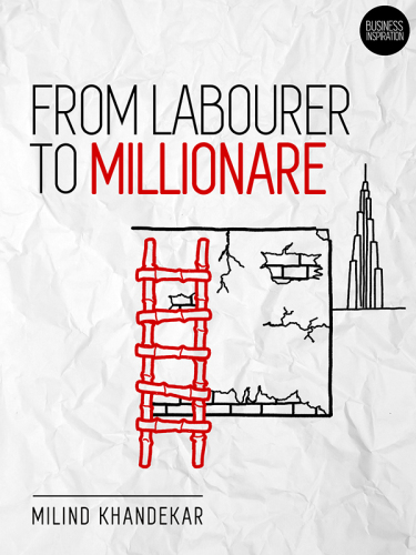 FROM LABOURER TO MILLIONARE