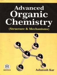 Advanced organic chemistry (Structure and Mechanisms)