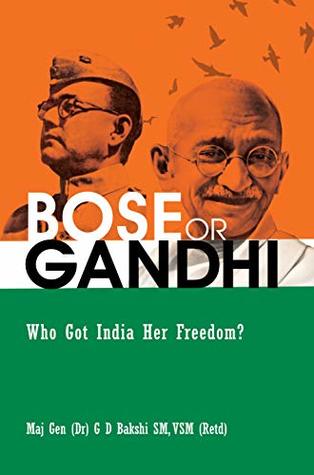 BOSE OR GANDHI, Who got India her freedom?