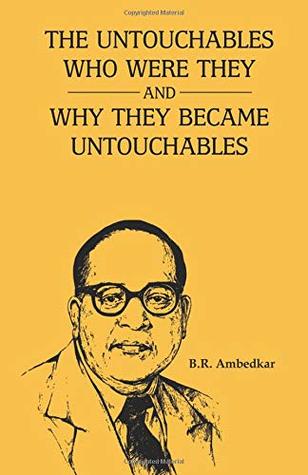 THE UNTOUCHABLES WHO WERE THEY AND WHY THEY BECAME UNTOUCHABLES ?