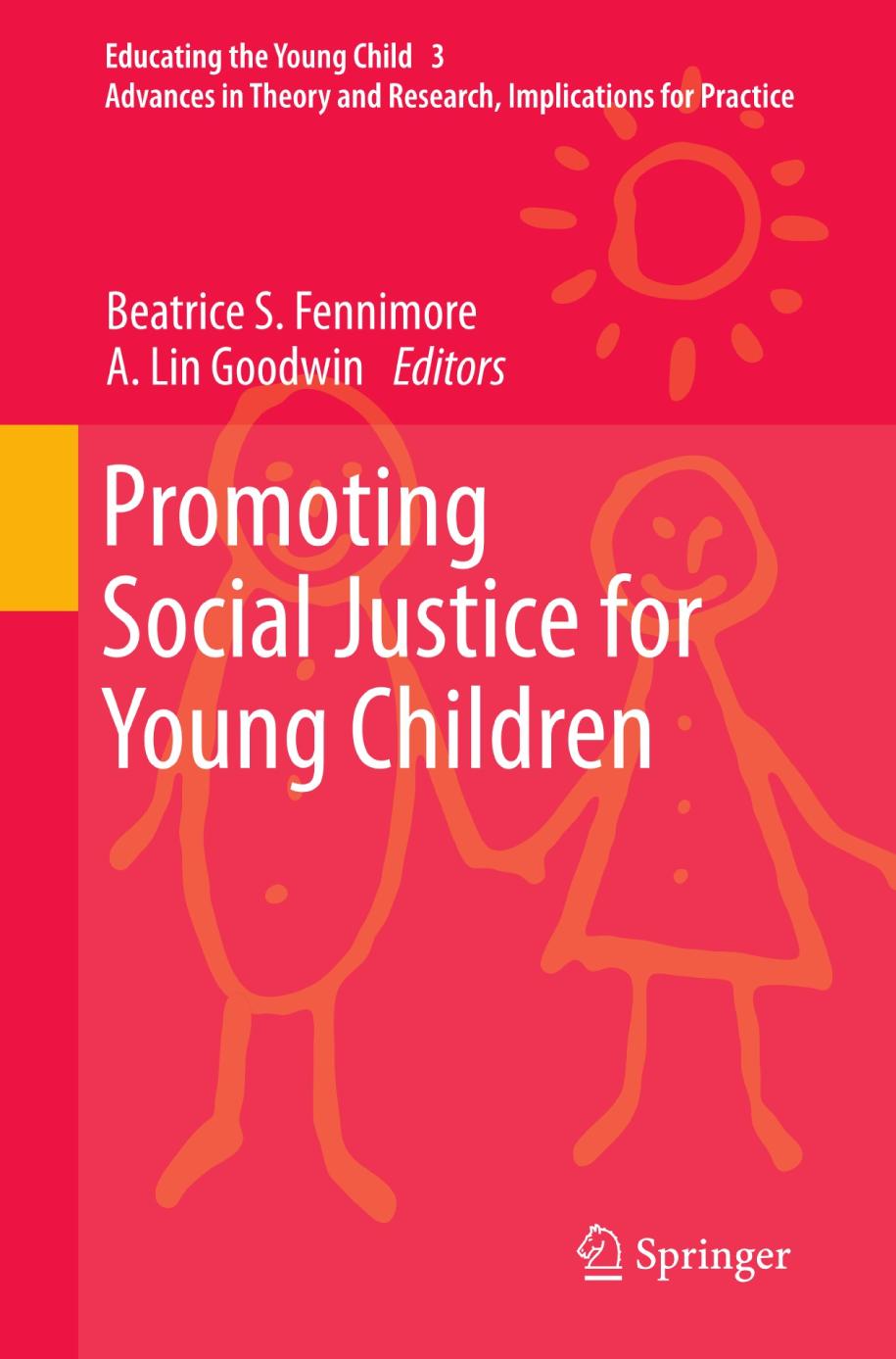 Promoting Social Justice for Young Children : advances in theory and research, implications for practice