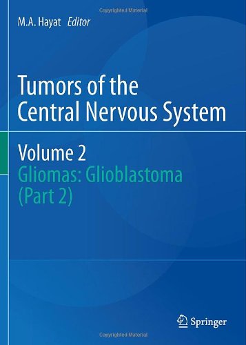 Tumors of the Central Nervous System, Volume 2: Gliomas: Glioblastoma (Part 2) (Tumors of the Central Nervous System, 2)