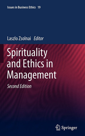 Spirituality And Ethics In Management (Issues In Business Ethics)