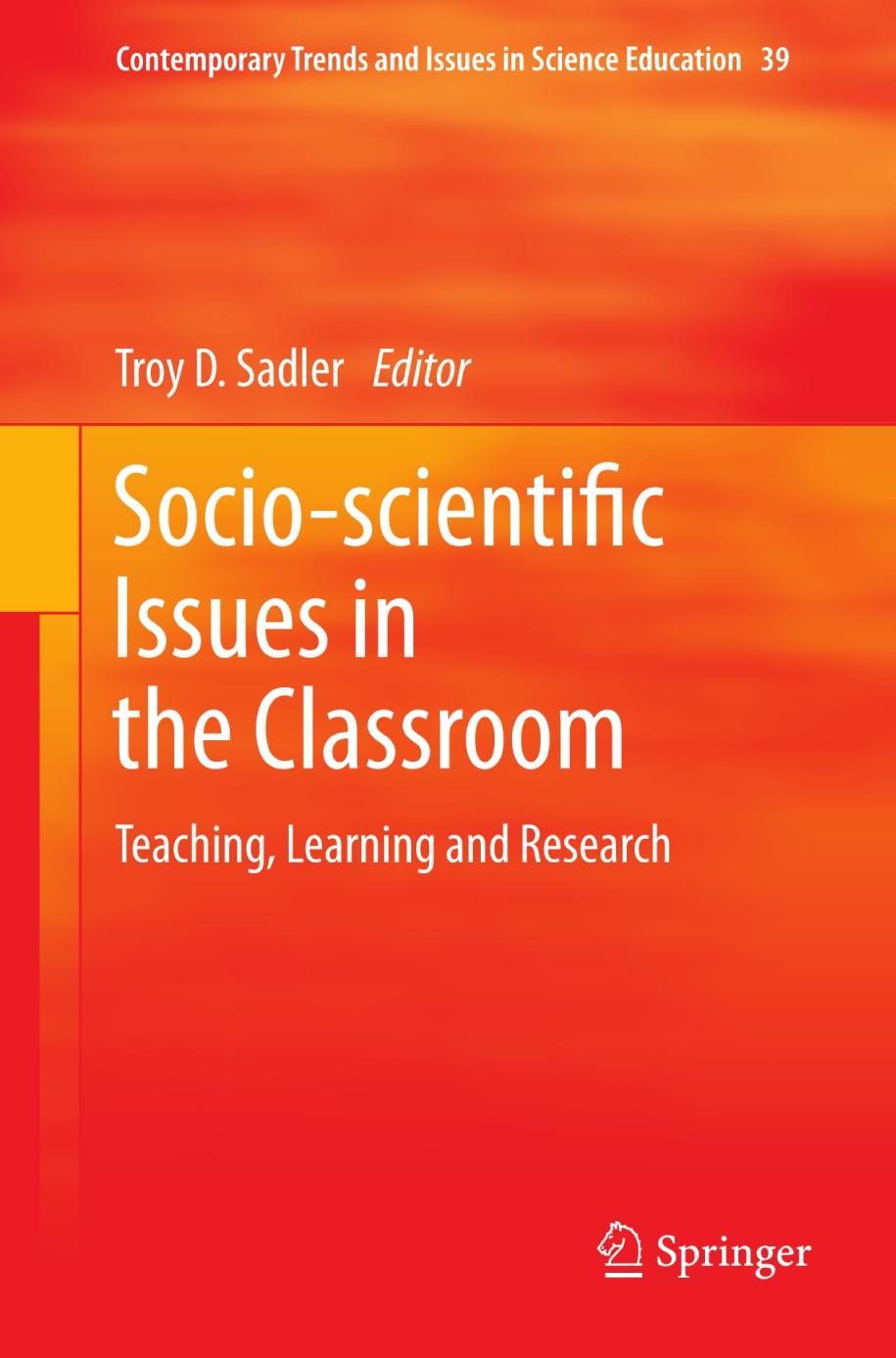 Socio-scientific Issues in the Classroom Teaching, Learning and Research