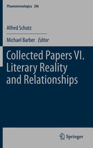 Collected Papers VI. Literary Reality and Relationships