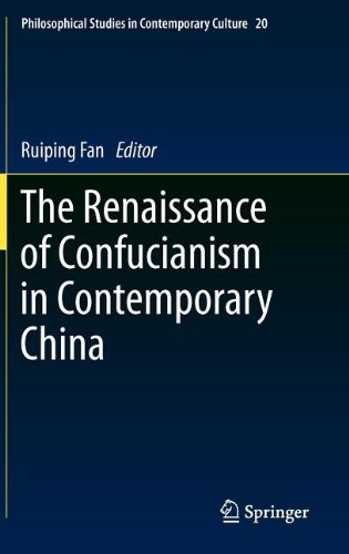 The Renaissance Of Confucianism In Contemporary China (Philosophical Studies In Contemporary Culture)