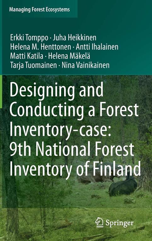 Designing and Conducting a Forest Inventory - case: 9th National Forest Inventory of Finland (Managing Forest Ecosystems, 22)