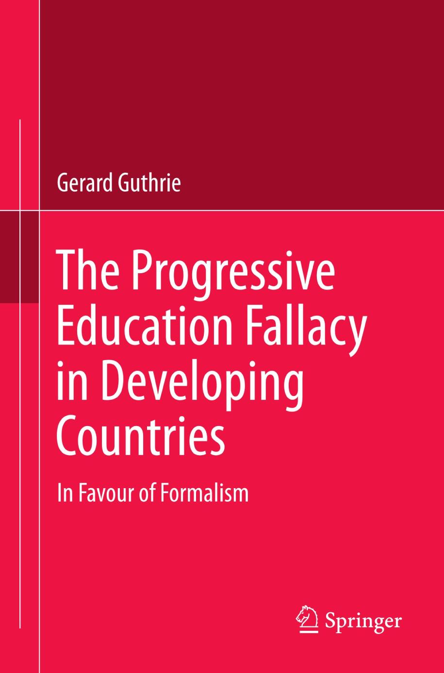 The Progressive Education Fallacy in Developing Countries In Favour of Formalism
