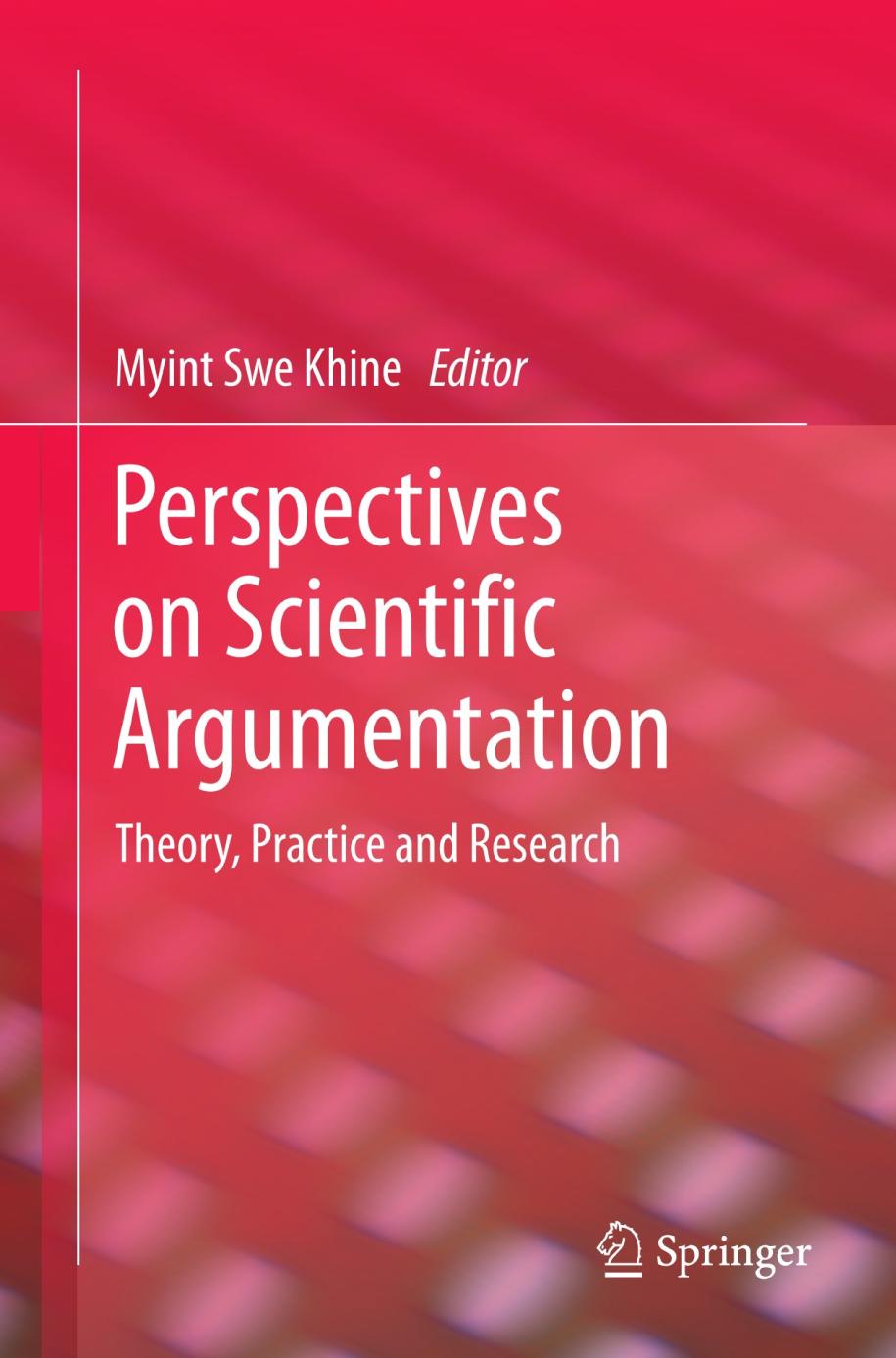 Perspectives on scientific argumentation : theory, practice and research