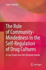The role of community-mindedness in the self-regulation of drug cultures : a case study from the Shetland Islands