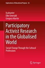 Participatory activist research in the globalised world : social change through the cultural professions