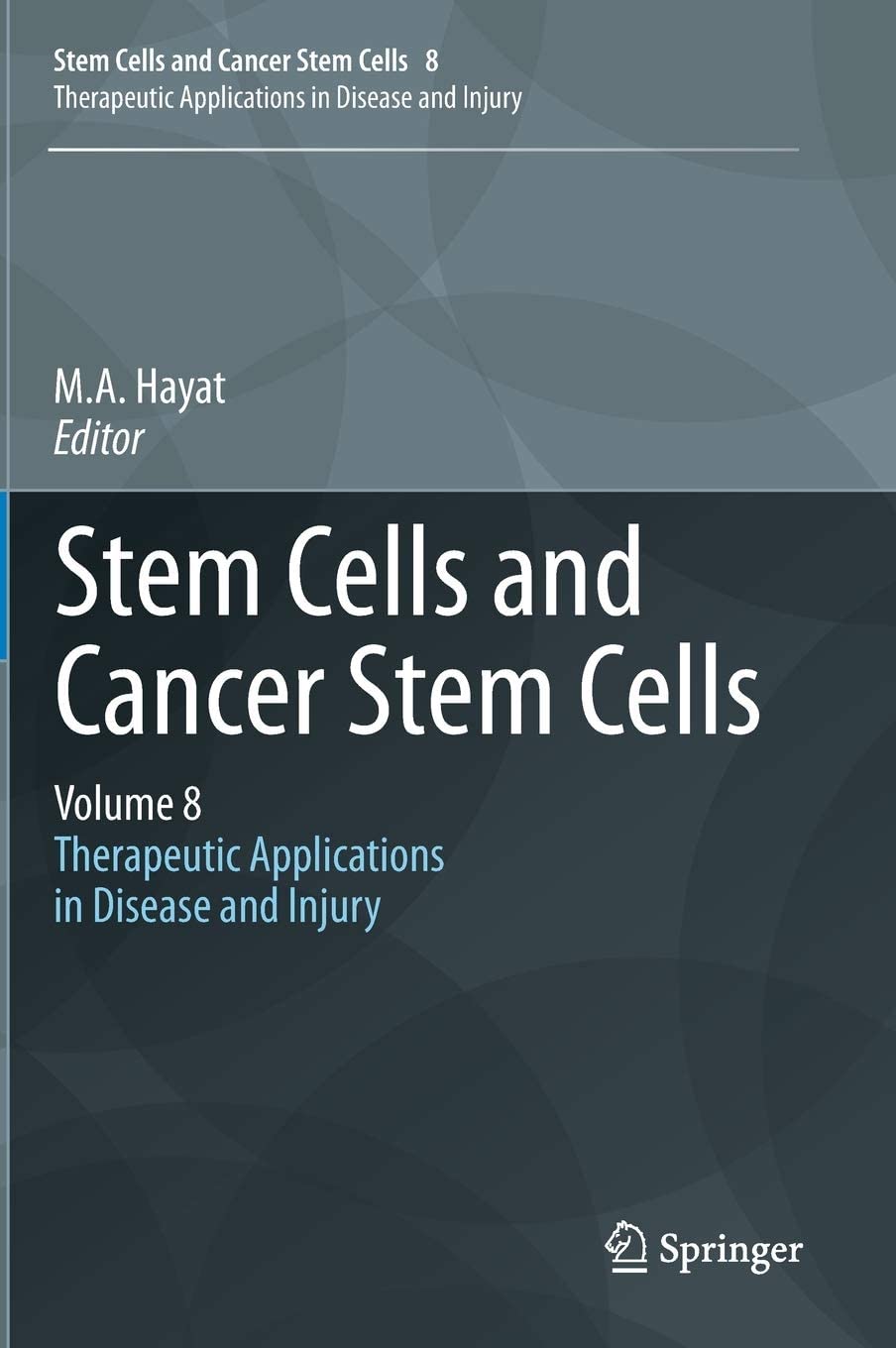 Stem Cells and Cancer Stem Cells, Volume 8