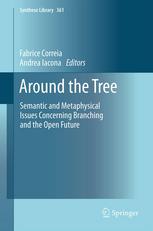 Around the tree : semantic and metaphysical issues concerning branching and the open future