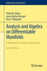 Analysis and Algebra on Differentiable Manifolds A Workbook for Students and Teachers