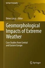 Geomorphological impacts of extreme weather Case studies from central and eastern Europe