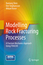 Modelling Rock Fracturing Processes A Fracture Mechanics Approach Using FRACOD