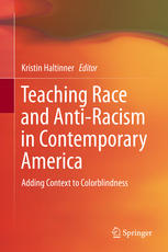 Teaching Race and Anti-Racism in Contemporary America Adding Context to Colorblindness