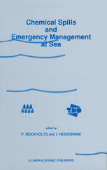 Chemical Spills and Emergency Management at Sea : Proceedings of the First International Conference on Chemical Spills and Emergency Management at Sea , Amsterdam, the Netherlands, November 15-18 1988.