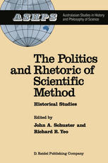 The Politics and Rhetoric of Scientific Method : Historical Studies