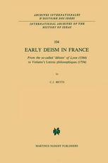 Early Deism in France : From the so-called 'déistes' of Lyon (1564) to Voltaire's 'Lettres philosophiques' (1734)