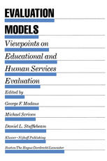 Evaluation Models : Viewpoints on Educational and Human Services Evaluation