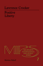 Positive Liberty : an Essay in Normative Political Philosophy