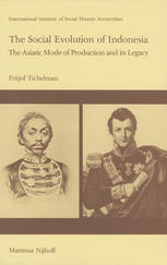 The Social Evolution of Indonesia : the Asiatic Mode of Production and Its Legacy