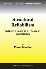 Structural Reliabilism : Inductive Logic as a Theory of Justification
