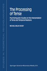 The processing of tense : psycholinguistic studies on the interpretation of tense and temporal relations