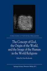 The concept of God, the origin of the world, and the image of the human in the world religions