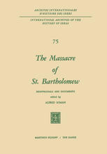 The Massacre of St. Bartholomew : Reappraisals and Documents