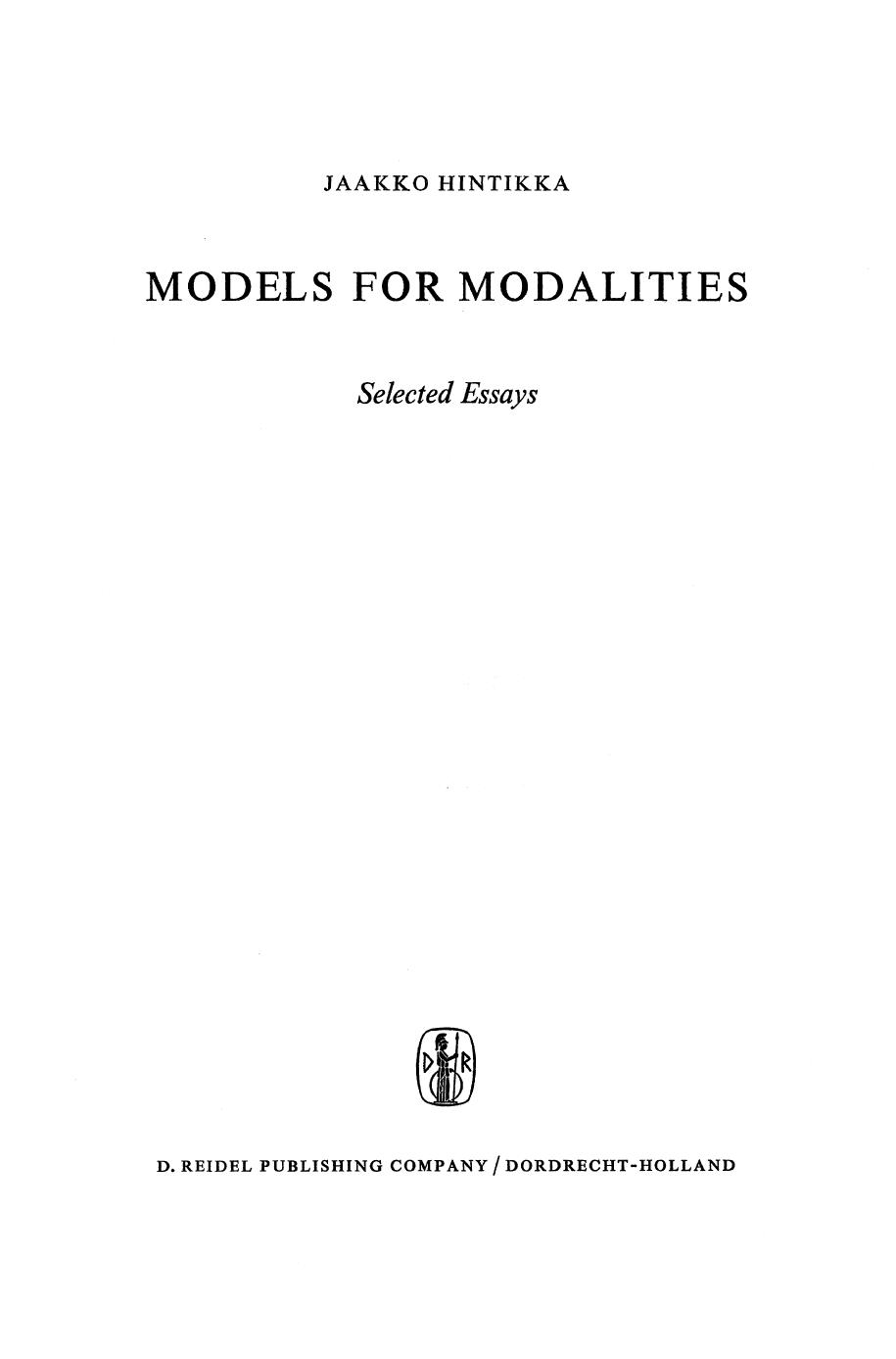 Models for Modalities : Selected Essays