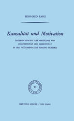 Kausalität und Motivation : Untersuchungen zum Verhältnis von Perspektivität und Objektivität in der Phänomenologie Edmund Husserls